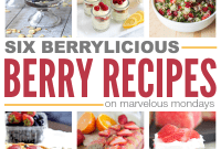 Marvelous Mondays 97: Berry Bliss Recipes