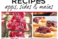 Cranberry Creations: 15 Plus Sides, Appetizers, and Main Dishes