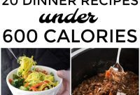 20 Satisfying Dinners Under 600 Calories