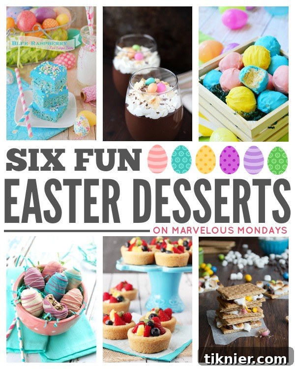 Marvelous Mondays: Easter Delights 3 Marvelous Mondays 94 with Easter Desserts Collage featuring various sweet treats for the holiday celebration.